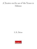 A Treatise on the use of the Tenses in Hebrew