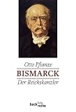 Bismarck 02: Der Reichskanzler - Otto Pflanze