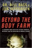 Beyond the Body Farm: A Legendary Bone Detective Explores Murders, Mysteries, and the Revolution in Forensic Science