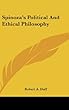 Spinoza's Political and Ethical Philosophy