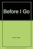Before I go - : reflections on my life and times
