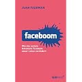 Faceboom: Wie das soziale Netzwerk Facebook unser Leben ver�ndert