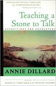 Teaching a Stone to Talk Publisher: Harper Perennial; Revised edition