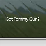 Got Tommy Gun? White Sticker Gangster Laptop Vinyl Window White