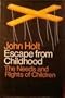 Escape from Childhood: The Needs and Rights of Children