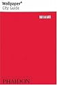 Miami ("Wallpaper*" City Guides)