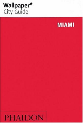 Miami ("Wallpaper*" City Guides)
