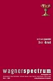 Wagnerspectrum: Schwerpunkt: Der Gral - 