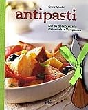 Produkt-Bild: antipasti. Die 80 beliebtesten italienischen Vorspeisen