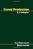 Cereal production : proceedings of the Second International Summer School in Agriculture held by the Royal Dublin Society in cooperation with W.K. Kellogg Foundation