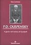P. D. Ouspensky. Il genio nell'ombra di Gurdjieff