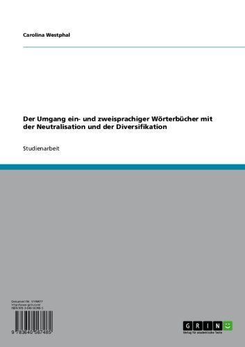 Der Umgang ein- und zweisprachiger Wörterbücher mit der Neutralisation und der Diversifikation (German Edition)