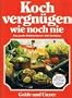 Kochvergn�gen wie noch nie. Das gro�e Bildkochbuch