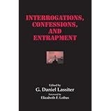 Interrogations, Confessions, and Entrapment (Perspectives in Law and Psychology)