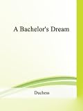 A Bachelor's Dream