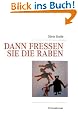 Dann fressen sie die Raben