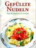 Produkt-Bild: Gef&uuml;llte Nudeln : Von Ravioli bis Lasagne