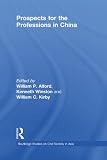 Prospects for the Professions in China (Routledge Studies on Civil Society in Asia)