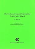 The parliamentary and presidential elections in Malawi, 17 May 1994 : the report of the Commonwealth Observer Group