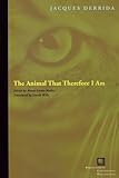 The Animal That Therefore I Am (Perspectives in Continental Philosophy)