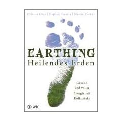 Earthing - Heilendes Erden: Gesund und voller Energie mit Erdkontakt