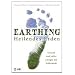 Earthing - Heilendes Erden: Gesund und voller Energie mit Erdkontakt