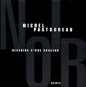 Noir : Histoire d'une couleur