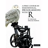 A First Course in Statistical Programming with Rvon "W. John Braun"