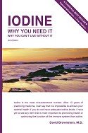 Iodine: Why You Need It, Why You Can't Live Without It (3rd Edition By David Brownstein, M.d. and a Bottle of Old Fashioned Lugol's Iodine (2 Fl. Oz.)