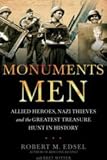 Monuments Men: Nazi Thieves, Allied Heroes and the Greatest Treasure Hunt in History