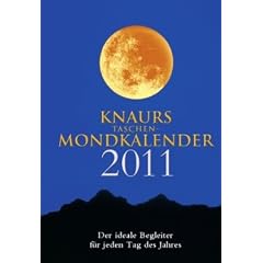Knaurs Taschen Mondkalender 2011: Der ideale Begleiter f�r jeden Tag des Jahres