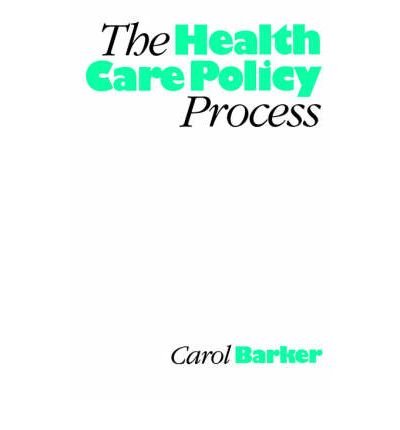 [ The Health Care Policy Process[ THE HEALTH CARE POLICY PROCESS ] By Barker, Carol ( Author )Jul-31-1996 Paperback