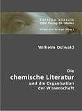Wilhelm Ostwald. Die chemische Literatur und die Organisation der Wissenschaft