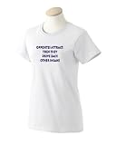 Opposites Attract: then they drive each other insane Ladies T-Shirt White Large