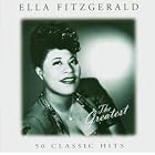 The Greatest: 50 Classic Hits by  Ella Fitzgerald 