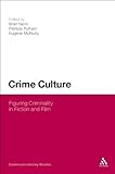 Crime cultures : figuring criminality in fiction and film