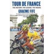 Click here to buy Tour de France: The History, the Legend, the Riders by Graeme Fife.
