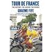 Tour De France: The History, the Legend, the Riders