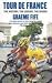Tour De France: The History, the Legend, the Riders