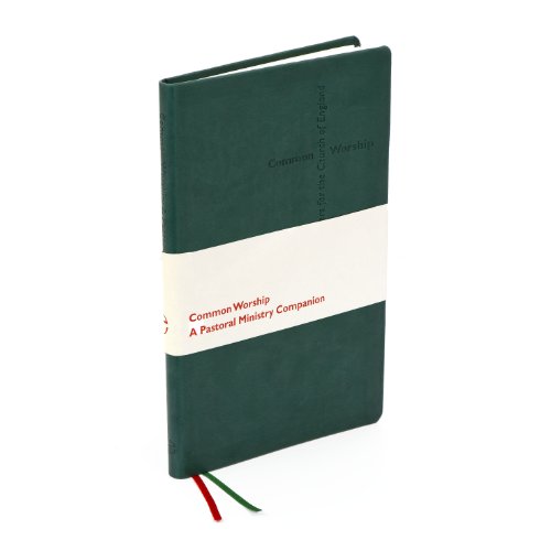 Common Worship: Pastoral Ministry Companion (Common Worship: Services and Prayers for the Church of England)