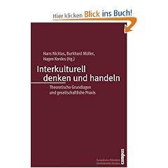 Interkulturell denken und handeln: Theoretische Grundlagen und gesellschaftliche Praxis: Theoretische Grundlagen und Orientierung f�r die ... Bibliothek interkultureller Studien)