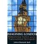 Imagining London: Postcolonial Fiction and the Transnational Metropolis