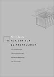 Notizen zur Zeichentechnik. 22 leichtsinnige �bungsanleitungen wider das Vergessen des Zeichnens - Peter Jenny