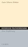 Historische Politikforschung - Eine Einf&uuml;hrung - Luise Schorn-Sch&uuml;tte, Luise Schorn- Sch&uuml;tte