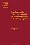 Introduction to the theory and application of differential equations with deviating arguments