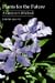 Plants for the Future: A Gardener's Wishbook