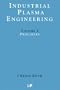 Industrial Plasma Engineering: Principles