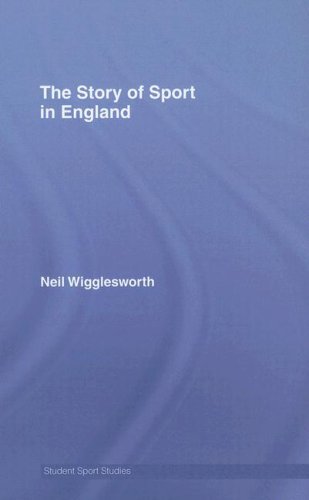 The Story of Sport in England (Student Sport Studies)