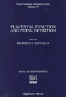 Placental Function and Fetal Nutrition (Nestle Nutrition Workshop Series)