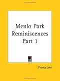 Menlo Park Reminiscences, Part 1